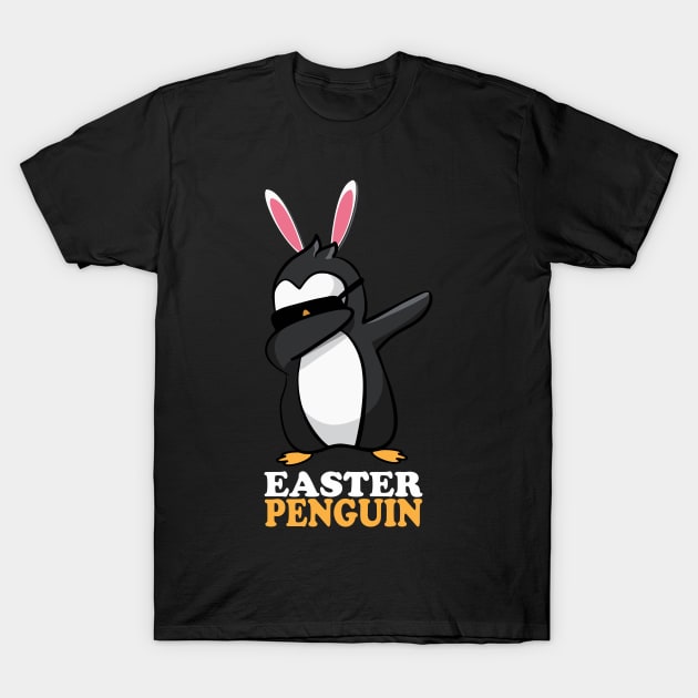 EASTER BUNNY DABBING - EASTER PENGUIN T-Shirt by Pannolinno